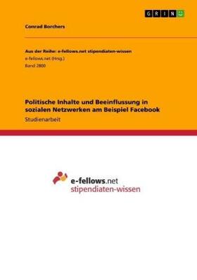 Borchers |  Politische Inhalte und Beeinflussung in sozialen Netzwerken am Beispiel Facebook | Buch |  Sack Fachmedien