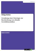 Richter |  Gestaltung einer Ontologie zur Beschreibung von eHealth Geschäftsmodellen | eBook | Sack Fachmedien