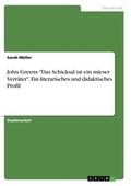 Müller |  John Greens "Das Schicksal ist ein mieser Verräter". Ein literarisches und didaktisches Profil | Buch |  Sack Fachmedien