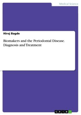 Bagde |  Biomakers and the Periodontal Disease. Diagnosis and Treatment | Buch |  Sack Fachmedien