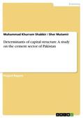 Mutamir / Shabbir |  Determinants of capital structure. A study on the cement sector of Pakistan | Buch |  Sack Fachmedien