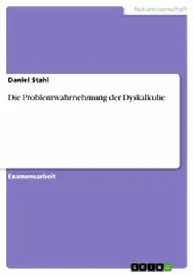 Stahl |  Die Problemwahrnehmung der Dyskalkulie | eBook | Sack Fachmedien