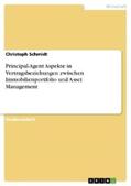 Schmidt |  Principal-Agent Aspekte in Vertragsbeziehungen zwischen Immobilienportfolio und Asset Management | eBook | Sack Fachmedien