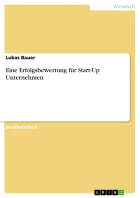 Bauer | Eine Erfolgsbewertung für Start-Up Unternehmen | E-Book | sack.de