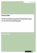Stahl |  Professionalisierung durch Akademisierung in der Elementarpädagogik | eBook | Sack Fachmedien