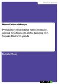 Kwizera Mbonye |  Prevalence of Intestinal Schistosomiasis among Residents of Lambu Landing Site, Masaka District Uganda | Buch |  Sack Fachmedien