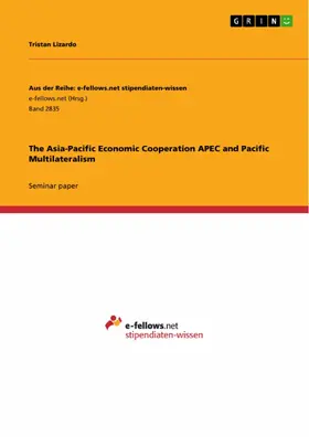 Lizardo |  The Asia-Pacific Economic Cooperation APEC and Pacific Multilateralism | eBook | Sack Fachmedien