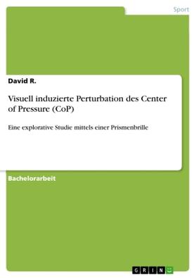 R. |  Visuell induzierte Perturbation des Center of Pressure (CoP) | Buch |  Sack Fachmedien