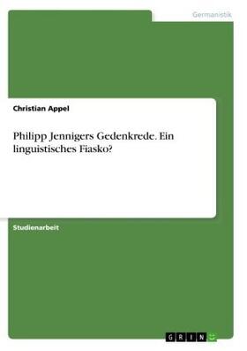 Appel |  Philipp Jennigers Gedenkrede. Ein linguistisches Fiasko? | Buch |  Sack Fachmedien