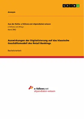  Auswirkungen der Digitalisierung auf das klassische Geschäftsmodell des Retail Bankings | eBook | Sack Fachmedien