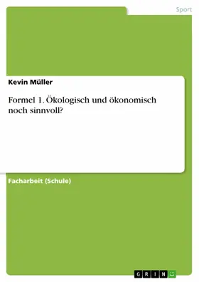 Müller |  Formel 1. Ökologisch und ökonomisch noch sinnvoll? | eBook | Sack Fachmedien