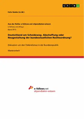 Henke (LL. M. |  Deutschland am Scheideweg. Abschaffung oder Neugestaltung der bundesstaatlichen Rechtsordnung? | eBook | Sack Fachmedien