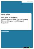 Richter |  Philetairos, Begründer der Attalidendynastie. Eine Untersuchung zur Herausbildung der Unabhängigkeit Pergamons | Buch |  Sack Fachmedien