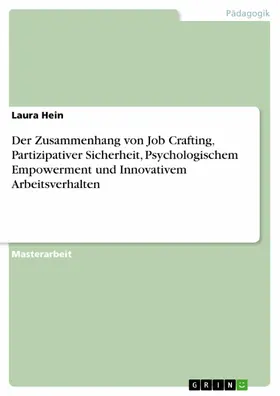 Hein | Der Zusammenhang von Job Crafting, Partizipativer Sicherheit, Psychologischem Empowerment und Innovativem Arbeitsverhalten | E-Book | sack.de