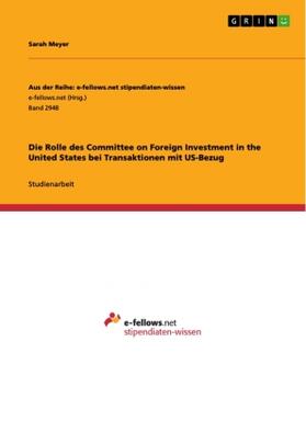 Meyer |  Die Rolle des Committee on Foreign Investment in the United States bei Transaktionen mit US-Bezug | Buch |  Sack Fachmedien