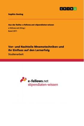 Gesing | Vor- und Nachteile Mnemotechniken und ihr Einfluss auf den Lernerfolg | Buch | 978-3-668-85454-3 | sack.de