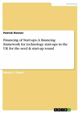 Renner | Financing of Start-ups. A financing framework for technology start-ups in the UK for the seed & start-up round | E-Book | sack.de