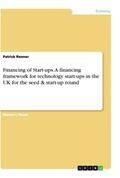 Renner |  Financing of Start-ups. A financing framework for technology start-ups in the UK for the seed & start-up round | Buch |  Sack Fachmedien
