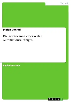 Conrad |  Die Realisierung eines realen Automationsauftrages | eBook | Sack Fachmedien