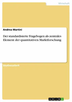 Martini |  Der standardisierte Fragebogen als zentrales Element der quantitativen Marktforschung | eBook | Sack Fachmedien