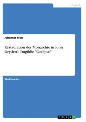 Merz |  Restauration der Monarchie in John Dryden¿s Tragödie "Oedipus" | Buch |  Sack Fachmedien