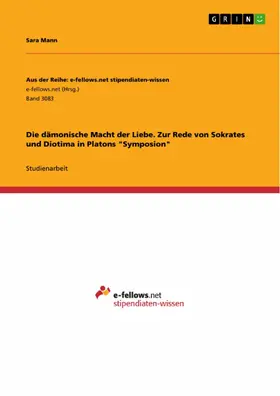 Mann |  Die dämonische Macht der Liebe. Zur Rede von Sokrates und Diotima in Platons "Symposion" | eBook | Sack Fachmedien