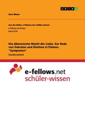 Mann |  Die dämonische Macht der Liebe. Zur Rede von Sokrates und Diotima in Platons "Symposion" | Buch |  Sack Fachmedien