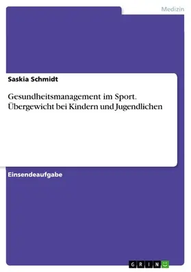 Schmidt |  Gesundheitsmanagement im Sport. Übergewicht bei Kindern und Jugendlichen | eBook | Sack Fachmedien