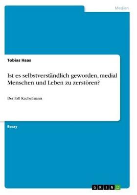 Haas |  Ist es selbstverständlich geworden, medial Menschen und Leben zu zerstören? | Buch |  Sack Fachmedien