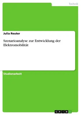 Reuter |  Szenarioanalyse zur Entwicklung der Elektromobilität | eBook | Sack Fachmedien