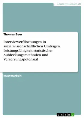 Beer |  Interviewerfälschungen in sozialwissenschaftlichen Umfragen. Leistungsfähigkeit statistischer Aufdeckungsmethoden und Verzerrungspotenzial | eBook | Sack Fachmedien