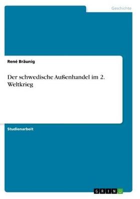 Bräunig |  Der schwedische Außenhandel im 2. Weltkrieg | Buch |  Sack Fachmedien