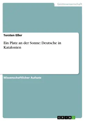 Eßer |  Ein Platz an der Sonne: Deutsche in Katalonien | eBook | Sack Fachmedien