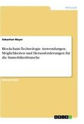 Mayer |  Blockchain-Technologie. Anwendungen, Möglichkeiten und Herausforderungen für die Immobilienbranche | Buch |  Sack Fachmedien