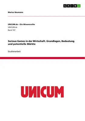 Neumann |  Serious Games in der Wirtschaft. Grundlagen, Bedeutung und potentielle Märkte | eBook | Sack Fachmedien