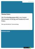 Peters |  Die Verständigungspolitik von Gustav Stresemann in Bezug auf Frankreich und Polen | eBook | Sack Fachmedien