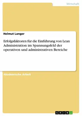 Langer |  Erfolgsfaktoren für die Einführung von Lean Administration im Spannungsfeld der operativen und administrativen Bereiche | eBook | Sack Fachmedien