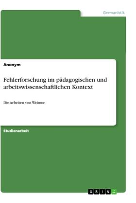 Fehlerforschung im pädagogischen und arbeitswissenschaftlichen Kontext | Buch | 978-3-668-92746-9 | www.sack.de