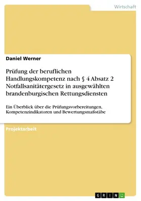 Werner |  Prüfung der beruflichen Handlungskompetenz nach § 4 Absatz 2 Notfallsanitätergesetz in ausgewählten brandenburgischen Rettungsdiensten | eBook | Sack Fachmedien