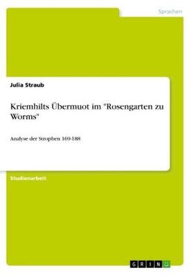 Straub | Kriemhilts Übermuot im "Rosengarten zu Worms" | Buch | 978-3-668-92865-7 | www.sack.de
