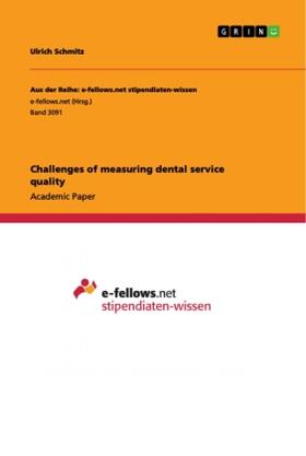 Schmitz |  Challenges of measuring dental service quality | Buch |  Sack Fachmedien