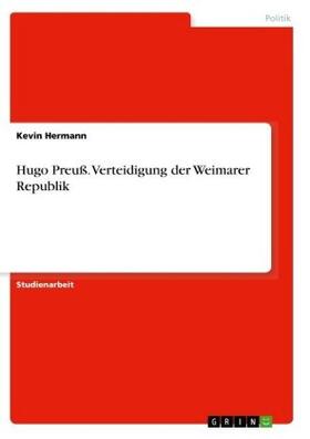 Hermann |  Hugo Preuß. Verteidigung der Weimarer Republik | Buch |  Sack Fachmedien