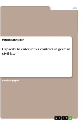 Schneider | Capacity to enter into a contract in german civil law | Buch | 978-3-668-93775-8 | sack.de