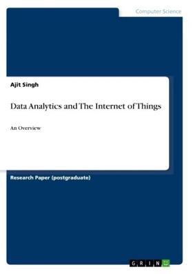 Singh | Data Analytics and The Internet of Things | Buch | 978-3-668-94761-0 | www.sack.de