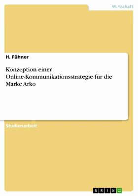 Fühner | Konzeption einer Online-Kommunikationsstrategie für die Marke Arko | E-Book | sack.de