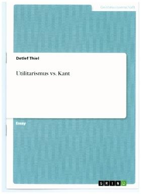 Thiel |  Utilitarismus vs. Kant | Buch |  Sack Fachmedien