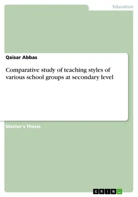 Abbas |  Comparative study of teaching styles of various school groups at secondary level | eBook | Sack Fachmedien