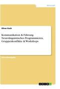 Koch |  Kommunikation & Führung. Neurolinguistisches Programmieren, Gruppenkonflikte & Workshops | Buch |  Sack Fachmedien