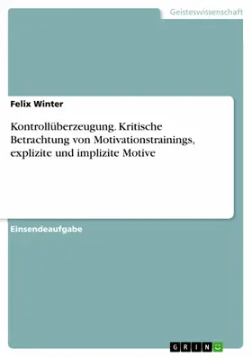 Winter |  Kontrollüberzeugung. Kritische Betrachtung von Motivationstrainings, explizite und implizite Motive | eBook | Sack Fachmedien
