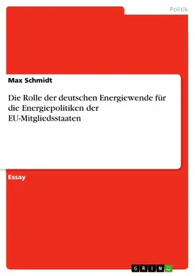 Schmidt |  Die Rolle der deutschen Energiewende für die Energiepolitiken der EU-Mitgliedsstaaten | eBook | Sack Fachmedien
